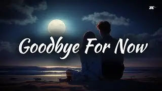 Daarc Brain - Goodbye For Now (Lyrics Video)