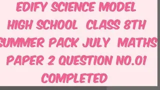 Class 8th maths summer pack July paper2 question no 1