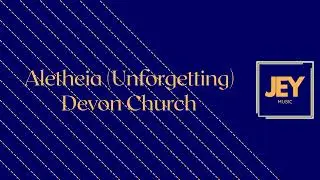 Aletheia (Unforgetting) - Devon Church | JEY MUSIC 2061