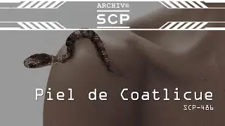 SCP 486: Piel de Coatlicue - Archivo SCP