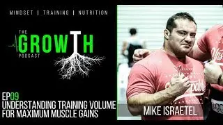 EP09 | Understanding Training Volume for Maximum Muscle Gains with Mike Israetel