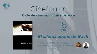 Cicle cinema i música barroca. El silenci abans de Bach