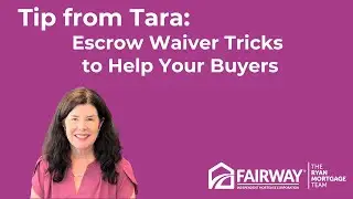 Tip from Tara: Escrow Waiver Tricks to Help Your Buyer