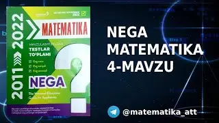 NEGA MATEMATIKA 4-MAVZU YECHIMLARI. MATEMATIKA YECHIMLARI. ATTESTATSIYA