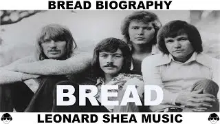 BREAD BIOGRAPHY - AMERICAN SOFT ROCK BAND - LEONARD SHEA MUSIC