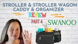 Swanoo  Stroller Organizer Overview | Pack With Me | Stroller Wagon Compatibility | Part 4