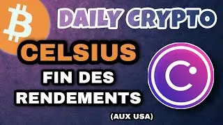 DAILY CRYPTO 12 AVRIL : CELSIUS MET FIN AUX RENDEMENTS POUR LES PARTICULIERS