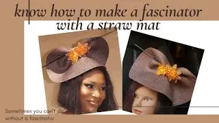 MAKE A FASCINATOR WITH A STRAW MAT
