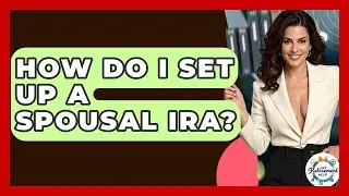 Как открыть супружеский IRA? &mdash; Получите помощь в выходе на пенсию
