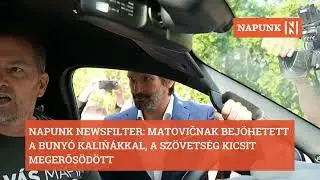 Napunk newsfilter: Matovičnak bej&ouml;hetett a buny&oacute; Kaliň&aacute;kkal, a Sz&ouml;vets&eacute;g kicsit megerős&ouml;d&ouml;tt
