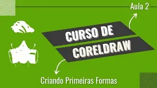Curso de Corel 2021 | Aula 2 | Criando PRIMEIRAS FORMAS