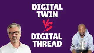 Digital Twin vs Digital Thread - A Detailed Explanation with an Example Given.
