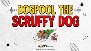 Dogpool The Scruffy Dog - Violent Christmas Carols by Star Movies!