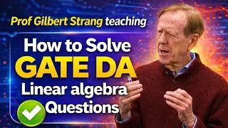Prof. Gilbert Strang Solves GATE DA Question Orally &mdash; Must Watch!🔥🔥 (Let A &isin; ℝⁿˣⁿ, A&sup3; = A)