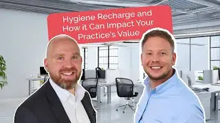 Hygiene Recharge and How it Can Impact Your Practice's Value