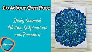 Go At Your Own Pace: MY DAILY JOURNAL DAY 6