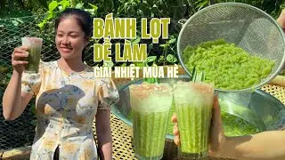LÀM MÓN BÁNH LỌT ĂN GIẢI NHIỆT NHỮNG NGÀY HÈ NẮNG NÓNG VỚI CÁCH LÀM SIÊU DỄ | Cách làm bánh lọt