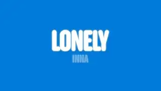 INNA - Lonely (Lyrics)