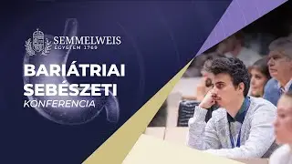 Bariátriai sebészeti konferencia a Semmelweis Egyetemen
