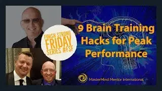 9 Brain Training Hacks for Peak Performance - Finish Strong Friday Series #FSF Entrepreneur Training