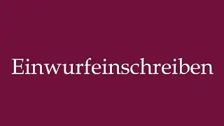 How to Pronounce ''Einwurfeinschreiben'' (Registered mail) Correctly in German