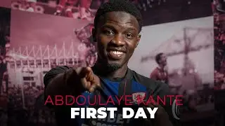 Abdoulaye Kante | First Day