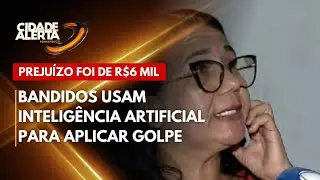 Bandidos usam inteligência artificial para aplicar golpe. Prejuízo foi de R$6 mil