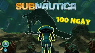 100 Ngày Sinh Tồn Trong Subnautica