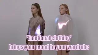 &lsquo;Emotional clothing&rsquo; brings your mood to your wardrobe