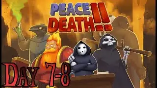 Peace, Death! 2 Let's Play - Day 7-8