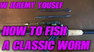 How to Fish CLASSIC WORMS! with Jeremy Yousef -Tip Video