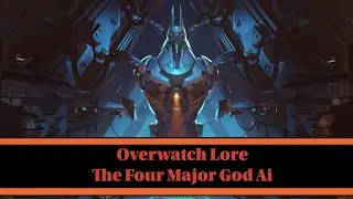 Overwatch Lore // The Four Major God Ai