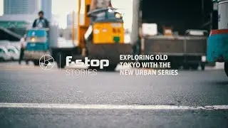 F-STOP || Gear Exploring Old Tokyo