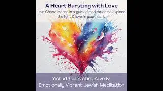 A Heart Bursting with Love Meditation