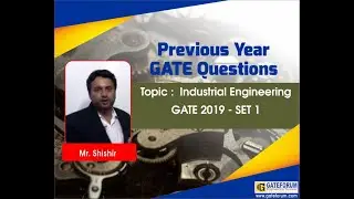 Industrial Engineering GATE 2019 Set 1 Solutions I Mechanical Engineering