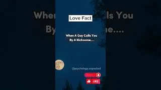 When A Guy Calls You By A Nickname&hellip;. #psychologyunpacked #psychology #relationships