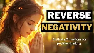 Bible Affirmations for Positive Thinking | Renew Your Mind with God&rsquo;s Word