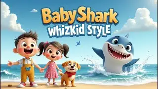 Baby Shark WhizKid Style 🦈🎶 | Fun Beach Adventure with WhizKid | Nursery Rhymes & Kids Songs