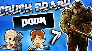 Couch Crash - DOOM - JAMES LOOSES HIS SHIT!!! - PART 7