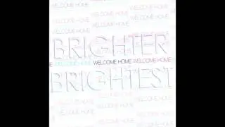 Brighter Brightest - Welcome Home (Full EP 2009)