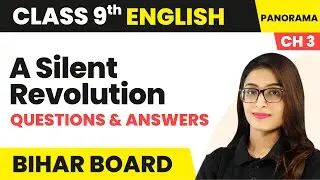 A Silent Revolution - Questions and Answers | Class 9 English Chapter 3 | Bihar Board