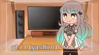 pt.3 my favorite anime girls react to each other || yashiro nene || thisisnotmymain✨