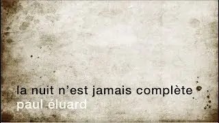 La minute de po&eacute;sie : La nuit n'est jamais compl&egrave;te [Paul &Eacute;luard]