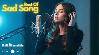 Emotional SAD POP ROCK BALLAD Songs | Playlist for Broken Hearts 💔