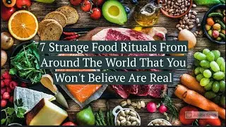 7 Strange Food Rituals From Around The World That You Won't Believe Are Real