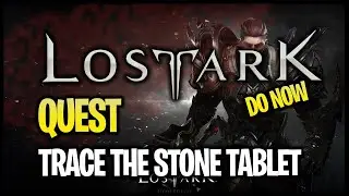 Trace The Stone Tablet | LOST ARK [2022] | Quest