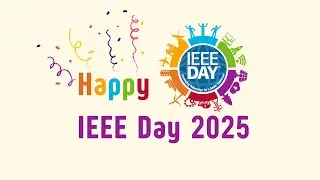 Celebrating IEEE Day 2025 with 