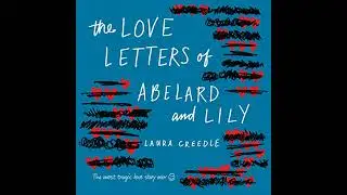 Love Letters of Abelard and Lily by Laura Creedle | Full Audiobook