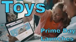 Toys Prime Day Launches | Amazon Prime Day 2018