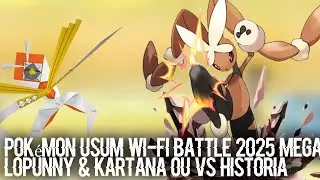 Pok&eacute;mon USUM Wi-Fi Battle 2025 | Mega Lopunny & Kartana OU vs Historia